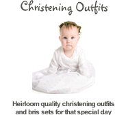 Memories and clothing to last a lifetime - heirloom quality christening outfits and bris sets for that special day